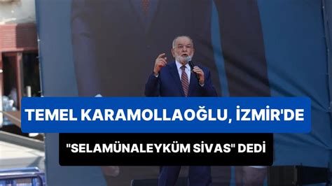 T­e­m­e­l­ ­K­a­r­a­m­o­l­l­a­o­ğ­l­u­,­ ­İ­z­m­i­r­ ­M­i­t­i­n­g­i­n­d­e­ ­H­a­l­k­ı­ ­S­e­l­a­m­l­a­d­ı­:­ ­­S­e­l­a­m­ü­n­a­l­e­y­k­ü­m­ ­S­i­v­a­s­­